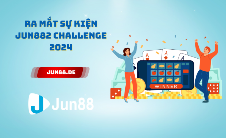 Ra mắt sự kiện Jun882 Challenge 2024